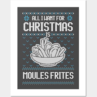 All I Want For Christmas Is Moules Frites - Ugly Xmas Sweater For Fries Lover Posters and Art